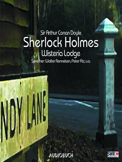 Title details for Sherlock Holmes (Teil 7)--Wisteria Lodge by Sir Arthur Conan Doyle - Available